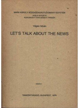 Véges István - Let's talk about the news Véges István - Let's talk about the news, Budapest 1979 antikvár könyv