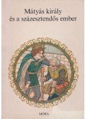 Sulyok Magda - Mátyás király és a százesztendős ember