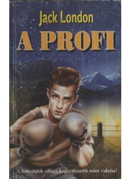 Jack London - A profi Jack London - A profi, Budapest 0 antikvár könyv