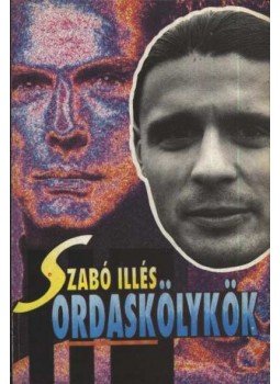 Szabó Illés - Ordaskölykök Szabó Illés - Ordaskölykök, Budapest 1993 antikvár könyv