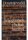 Dosztojevszkij, Fjodor Mihajlovics - Feljegyzések a holtak házából