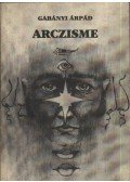 Gabányi Árpád - Arczisme