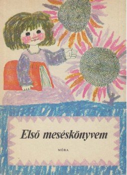 T. Aszódi Éva - Első meséskönyvem T. Aszódi Éva - Első meséskönyvem, Budapest 1981 antikvár könyv