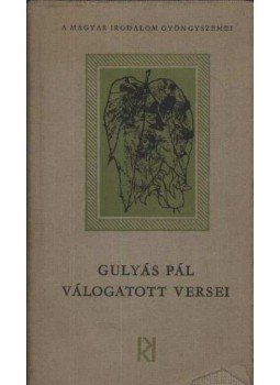 Gulyás Pál - Gulyás Pál válogatott versei Gulyás Pál - Gulyás Pál válogatott versei, Budapest 1971 antikvár könyv