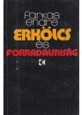Farkas Endre - Erkölcs és forradalmiság