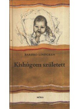 Lindgren, Barbro - Kishúgom született Lindgren, Barbro - Kishúgom született, Budapest 1982 antikvár könyv