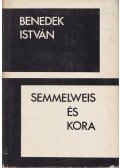 Benedek István - Semmelweis és kora