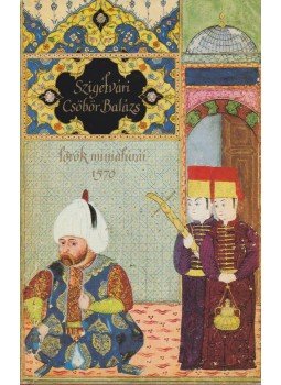 Szakály Ferenc - Szigetvári Csöbör Balázs török miniatúrái (1570) Szakály Ferenc - Szigetvári Csöbör Balázs török miniatúrái (1570), Budapest 1983 antikvár könyv