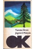 Tamási Áron - Jégtörő Mátyás