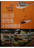 Baran János,Böszörményi Gábor,Körmendy István - Szállító repülők a háborúban