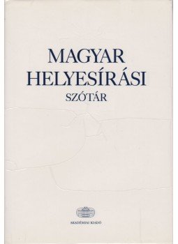 Tóth Etelka (szerk.) - Magyar helyesírási szótár Tóth Etelka (szerk.) - Magyar helyesírási szótár, Budapest 1999 antikvár könyv
