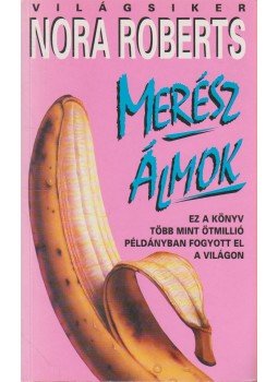 Nora Roberts - Merész álmok Nora Roberts - Merész álmok, Budapest 1997 antikvár könyv