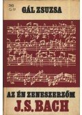 Gál Zsuzsa - Az én zeneszerzőm J. S. Bach
