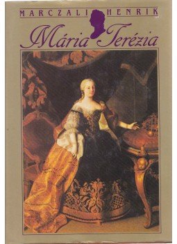 Marczali Henrik - Mária Terézia (reprint) Marczali Henrik - Mária Terézia (reprint), Budapest 1987 antikvár könyv