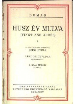 Alexandre Dumas - Húsz év múlva I-II. Alexandre Dumas - Húsz év múlva I-II., Budapest 0 antikvár könyv
