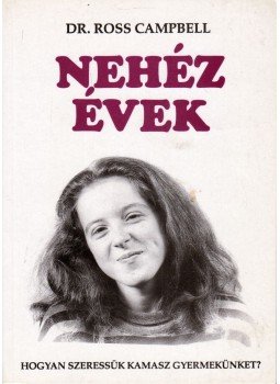Campbell, Ross - Nehéz évek Campbell, Ross - Nehéz évek, Budapest 1995 antikvár könyv