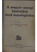 Bursics Zoltán - A magyar anyagi büntetőjog rövid összefoglalása