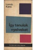 Lomb Kató - Így tanulok nyelveket