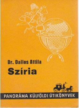 Dallos Attila - Szíria Dallos Attila - Szíria, Budapest 1979 antikvár könyv