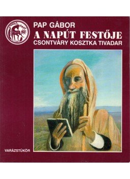 Pap Gábor - A Napút festője Pap Gábor - A Napút festője, Debrecen 1992 antikvár könyv