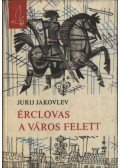 Jakovlev, Jurij - Érclovas a város felett