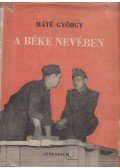 Máté György - A béke nevében