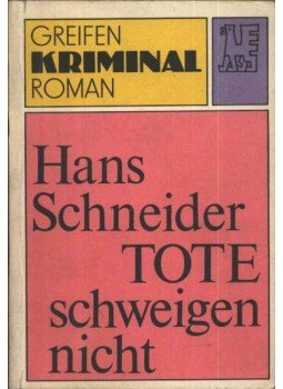 Schweider, Hans - Tote schweigen nicht Schweider, Hans - Tote schweigen nicht, 1979 antikvár könyv