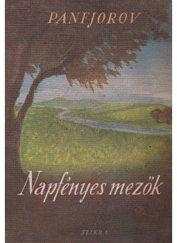 Panfjorov, F. - Napfényes mezők Panfjorov, F. - Napfényes mezők, Budapest 1949 antikvár könyv