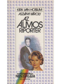 Hossum, Kirk van - Az álmos riporter Hossum, Kirk van - Az álmos riporter, Budapest 1989 antikvár könyv
