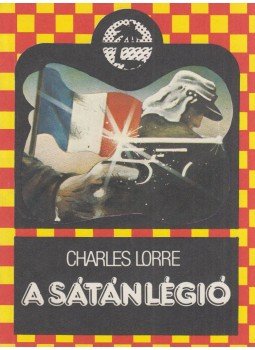 CHARLES LORRE - A sátánlégió CHARLES LORRE - A sátánlégió, Budapest 1989 antikvár könyv
