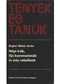 Boglári Békés István - Népi írók, ifjú kommunisták és más rebellisek