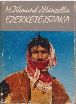 Hanzelka, Jirí, Zikmund, Miroslav - Ezerkétéjszaka Hanzelka, Jirí, Zikmund, Miroslav - Ezerkétéjszaka, Bratislava 1968 antikvár könyv