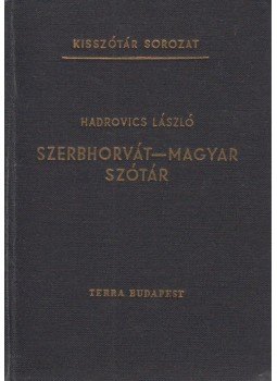 Hadrovics László - Szerbhorvát-magyar szótár Hadrovics László - Szerbhorvát-magyar szótár, Budapest 1984 antikvár könyv