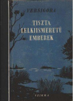 Versigora, P. - Tiszta lelkiismeretű emberek Versigora, P. - Tiszta lelkiismeretű emberek, Budapest 1950 antikvár könyv
