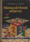 Vargha Balázs - Társasjátékok könyve