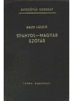 Gáldi László - Spanyol-magyar szótár Gáldi László - Spanyol-magyar szótár, Budapest 1973 antikvár könyv