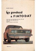 Szabó László - Így gondozd a Fiatodat