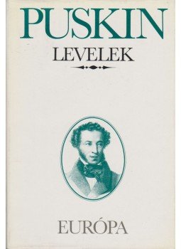 Puskin, Alekszandr Szergejevics - Levelek Puskin, Alekszandr Szergejevics - Levelek, Budapest 1980 antikvár könyv
