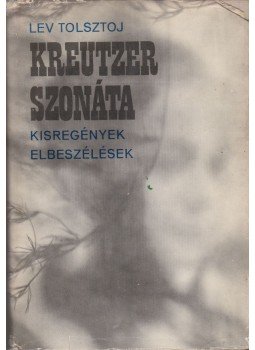 Lev Tolsztoj - Kreutzer-szonáta Lev Tolsztoj - Kreutzer-szonáta, Budapest 1973 antikvár könyv