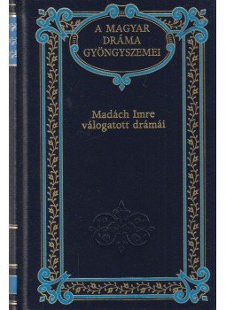 Madách Imre - Madách Imre válogatott drámái Madách Imre - Madách Imre válogatott drámái, Budapest 1995 antikvár könyv