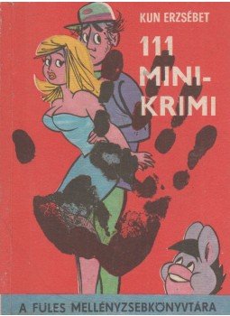 Kun Erzsébet - 111 mini krimi Kun Erzsébet - 111 mini krimi, Budapest 1987 antikvár könyv