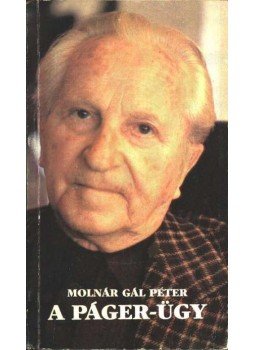Molnár Gál Péter - A Páger-ügy Molnár Gál Péter - A Páger-ügy, Budapest 1988 antikvár könyv