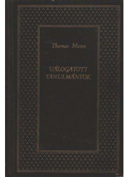 Thomas Mann - Válogatott tanulmányok Thomas Mann - Válogatott tanulmányok, Budapest 1963 antikvár könyv