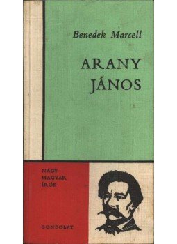 Benedek Marcell - Arany János Benedek Marcell - Arany János, Budapest 1970 antikvár könyv