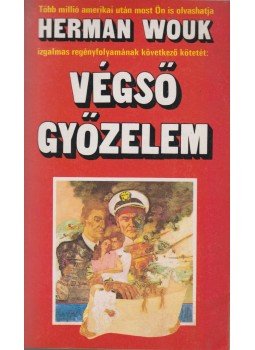 Herman Wouk - Végső győzelem Herman Wouk - Végső győzelem, Budapest 1990 antikvár könyv