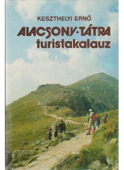Keszthelyi Ernő - Alacsony-Tátra turistakalauz Keszthelyi Ernő - Alacsony-Tátra turistakalauz, Budapest 1985 antikvár könyv