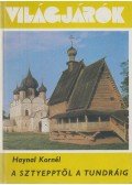 Haynal Kornél - A sztyepptől a tundráig
