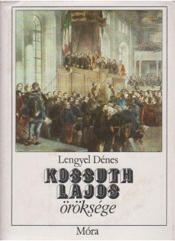 Lengyel Dénes - Kossuth Lajos öröksége Lengyel Dénes - Kossuth Lajos öröksége, Budapest 1977 antikvár könyv