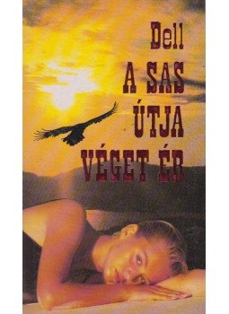 Dell, E. M. - A sas útja véget ér Dell, E. M. - A sas útja véget ér, Budapest 1991 antikvár könyv