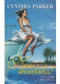 Cynthia Parker - Nem menekülsz!